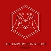 Podcast His Empowering Love