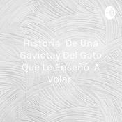 Podcast Historia De Una Gaviotay Del Gato Que Le Enseñó A Volar