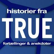 Podcast Historier fra True - fortællinger og anekdoter.