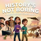 Podcast History for Kids / History's Not Boring: The Kids History Podcast