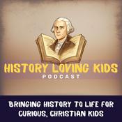 Podcast History Loving Kids | History for Kids, History Stories for Kids, History for Christian Kids, Christian Kids Education
