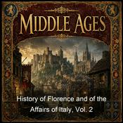 Podcast History of Florence and of the Affairs of Italy, Vol. 2
