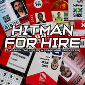 Podcast Hitman for Hire: A year in the life of a franchise cricketer