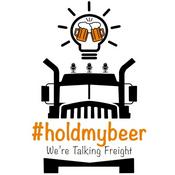 Podcast #holdmybeer: We're Talking Freight