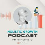 Podcast Holistic Growth Podcast: Navigating Business in Natural Health and Functional Medicine