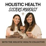 Podcast Holistic Health Sisters Podcast