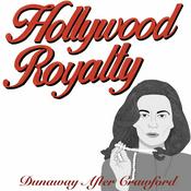Podcast Hollywood Royalty: Dunaway After Crawford