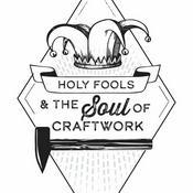 Podcast Holy Fools and the Soul of Craftwork
