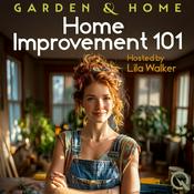 Podcast Home Improvement 101 - Garden & Home