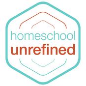 Podcast Homeschool Unrefined