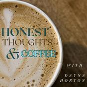 Podcast Honest Thoughts and Coffee
