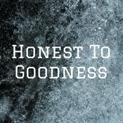 Podcast Honest To Goodness