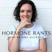 Podcast Hormone Rants