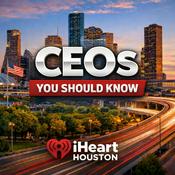 Podcast Houston CEOs You Should Know