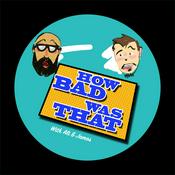 Podcast How Bad Was That with Ali and James