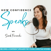 Podcast How Confidence Speaks | Public Speaking, Communication, Build Confidence, Christian, Social Anxiety, Presentation Tips, Women, Speaker, Imposter Syndrome