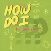Podcast How do I Land Your Job?
