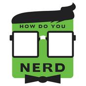 Podcast How Do You Nerd?