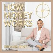 Podcast How Money Works - Hem Bhatt