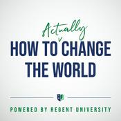 Podcast How to Actually Change the World