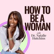 Podcast HOW TO BE A WOMAN