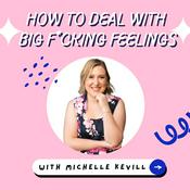 Podcast How to deal with Big F*cking Feelings
