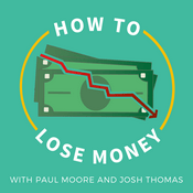 Podcast How to Lose Money
