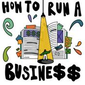 Podcast How to Run a Busine$$