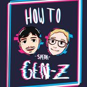 Podcast How To Speak Gen Z