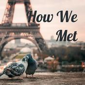 Podcast How We Met