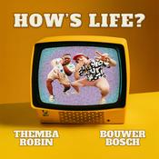 Podcast How's Life with Themba and Bouwer