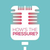 Podcast How's The Pressure?