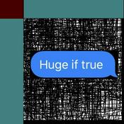 Podcast Huge If True