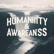 Podcast Humanity and Awareness