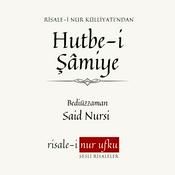 Podcast Hutbe-i Şâmiye | Bediüzzaman Said Nursi | Okuyan: İhsan Atasoy