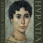 Podcast Hypatia by Charles Kingsley (1819 - 1875)