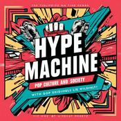 Podcast Hype Machine: Decoding Digital Culture