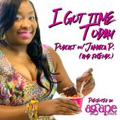 Podcast I Got Time Today
