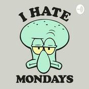 Podcast i hate monday