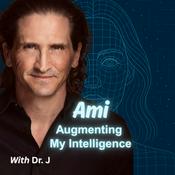 Podcast AMI: Augmenting My Intelligence with Dr. J