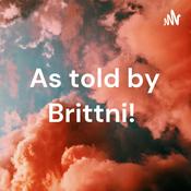 Podcast As told by Brittni!