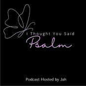 Podcast I Thought You Said Psalm