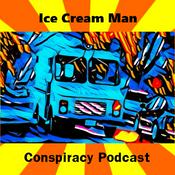 Podcast iCe cReam Man Conspiracy Podcast