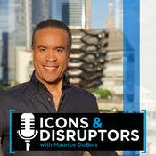 Podcast Icons & Disruptors with Maurice DuBois Podcast