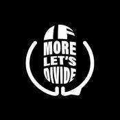 Podcast If More Let's Divide