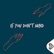 Podcast If You Don't Mind