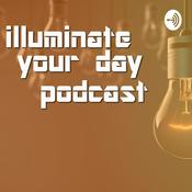 Podcast Illuminate Your Day