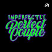 Podcast Imperfectly Perfect Couple