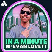 Podcast In a Minute with Evan Lovett