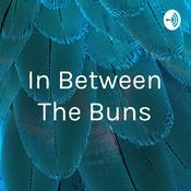 Podcast In Between The Buns